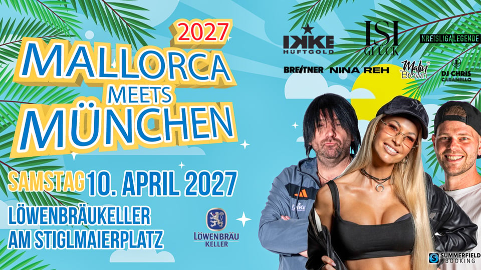 Eventplakat Mallorca meets München 2027 mit Datum 10. April 2027 im Löwenbräukeller München, tropischem Hintergrund mit Palmen, mehreren Künstlernamen und drei abgebildeten Personen