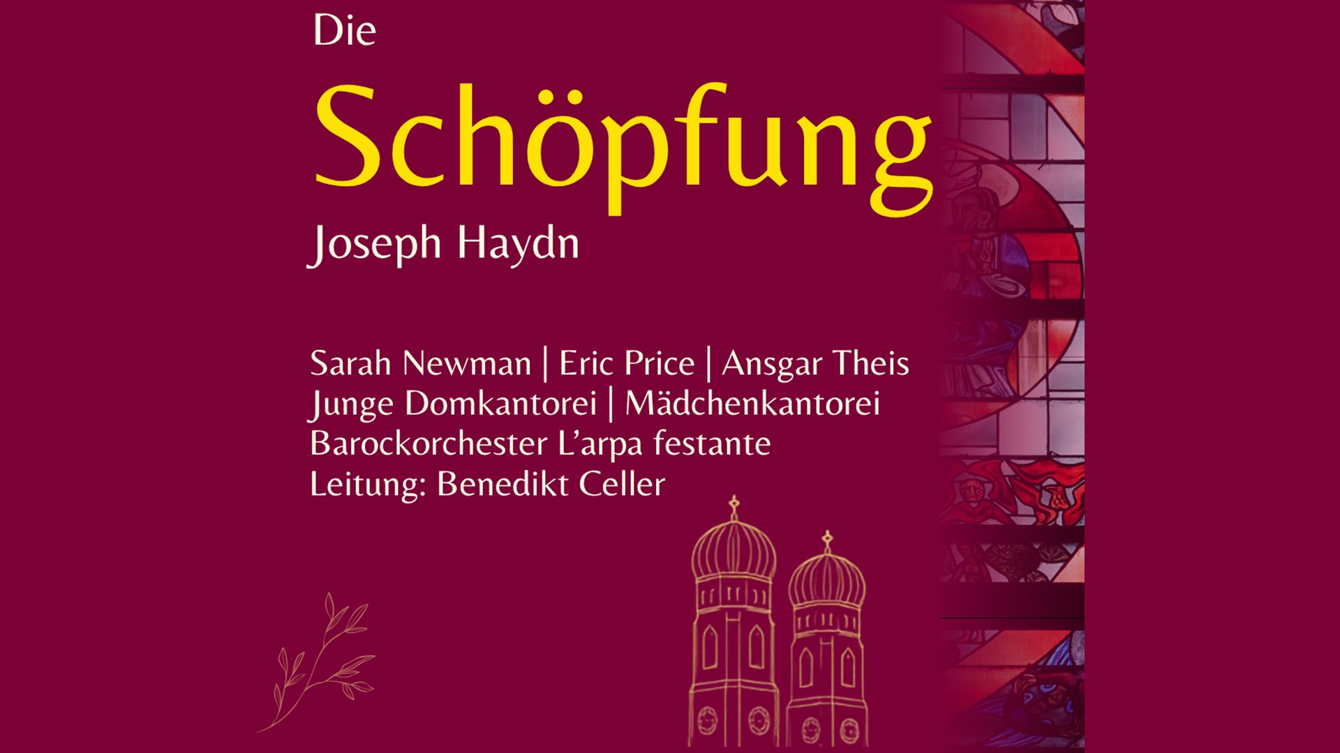 Plakat Die Schöpfung von Joseph Haydn auf bordeauxrotem Hintergrund mit Titel, Mitwirkenden und stilisierten Türmen der Frauenkirche, ergänzt durch ein farbiges Kirchenfenster am rechten Bildrand