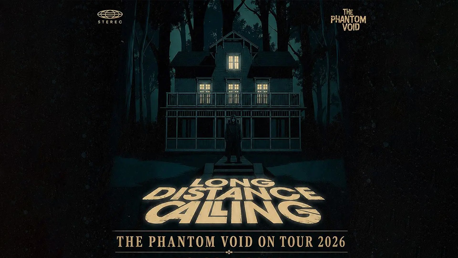 Dunkles Motiv mit einem Haus im Wald bei Nacht, davor steht eine einzelne Person auf einer Treppe, im Vordergrund leuchtet der Schriftzug Long Distance Calling, oben rechts The Phantom Void On Tour 2026.