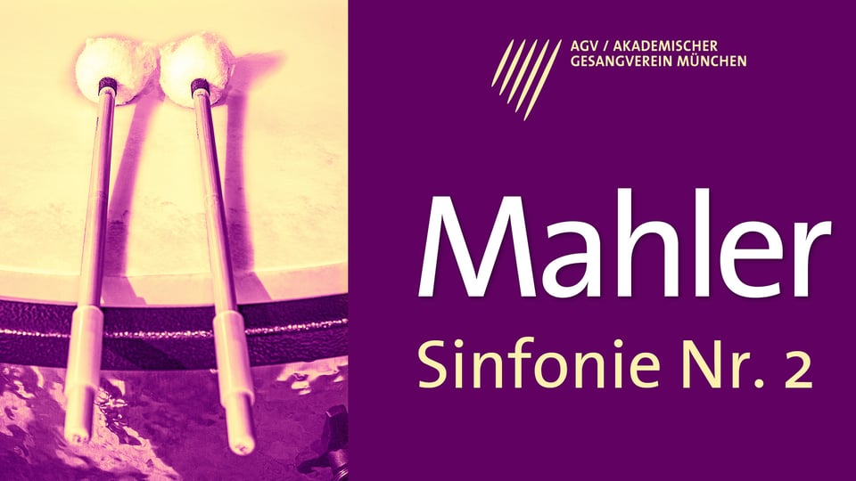 Grafik mit zwei großen Schlägeln vor gelb‑pinkem Hintergrund sowie dem Schriftzug „Mahler Sinfonie Nr. 2“ und Logo des Akademischen Gesangvereins München.