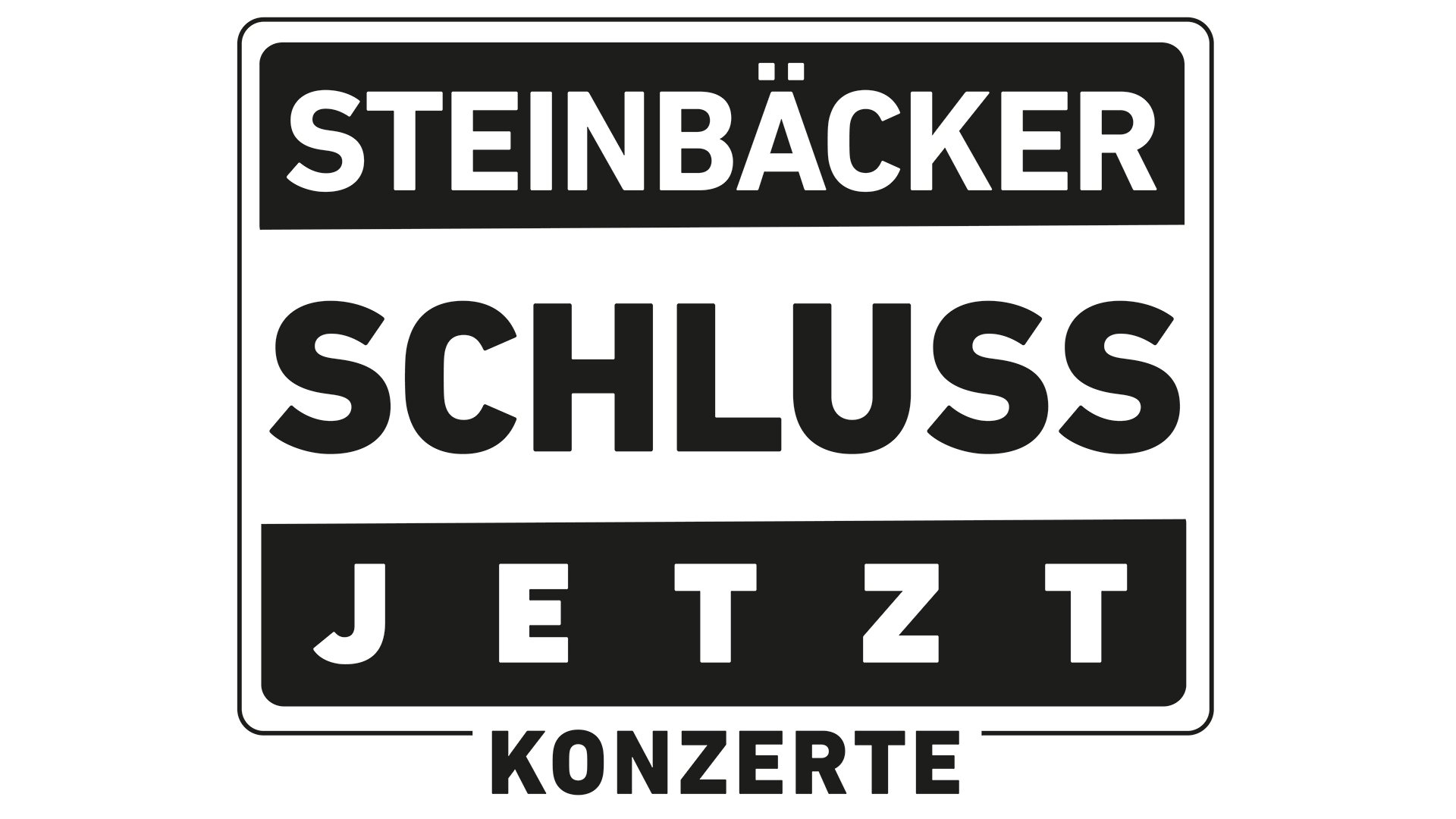 Plakat Gert Steinbäcker Schluss Jetzt Konzerte in schwarz und weiss 