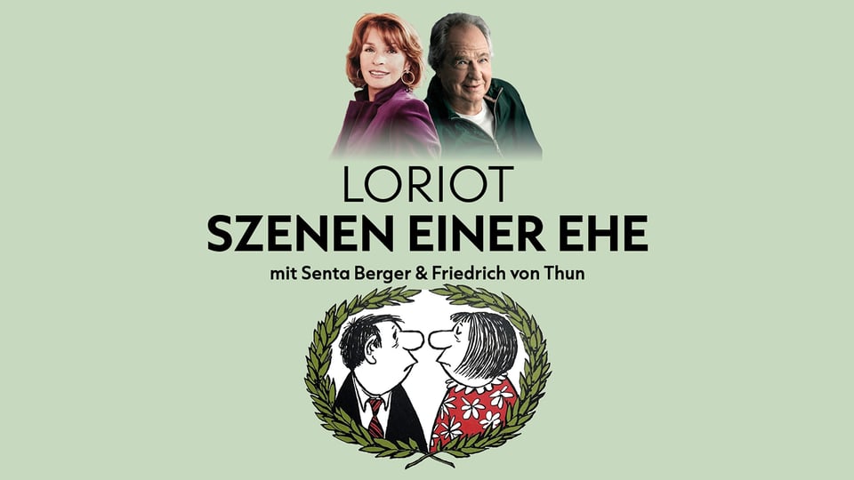 Plakatmotiv Loriot – Szenen einer Ehe: Schriftzug mit Titel und Besetzung, darunter Zeichnung eines Paares im Lorbeerkranz, oben zwei Porträts der auftretenden Personen auf hellem Hintergrund