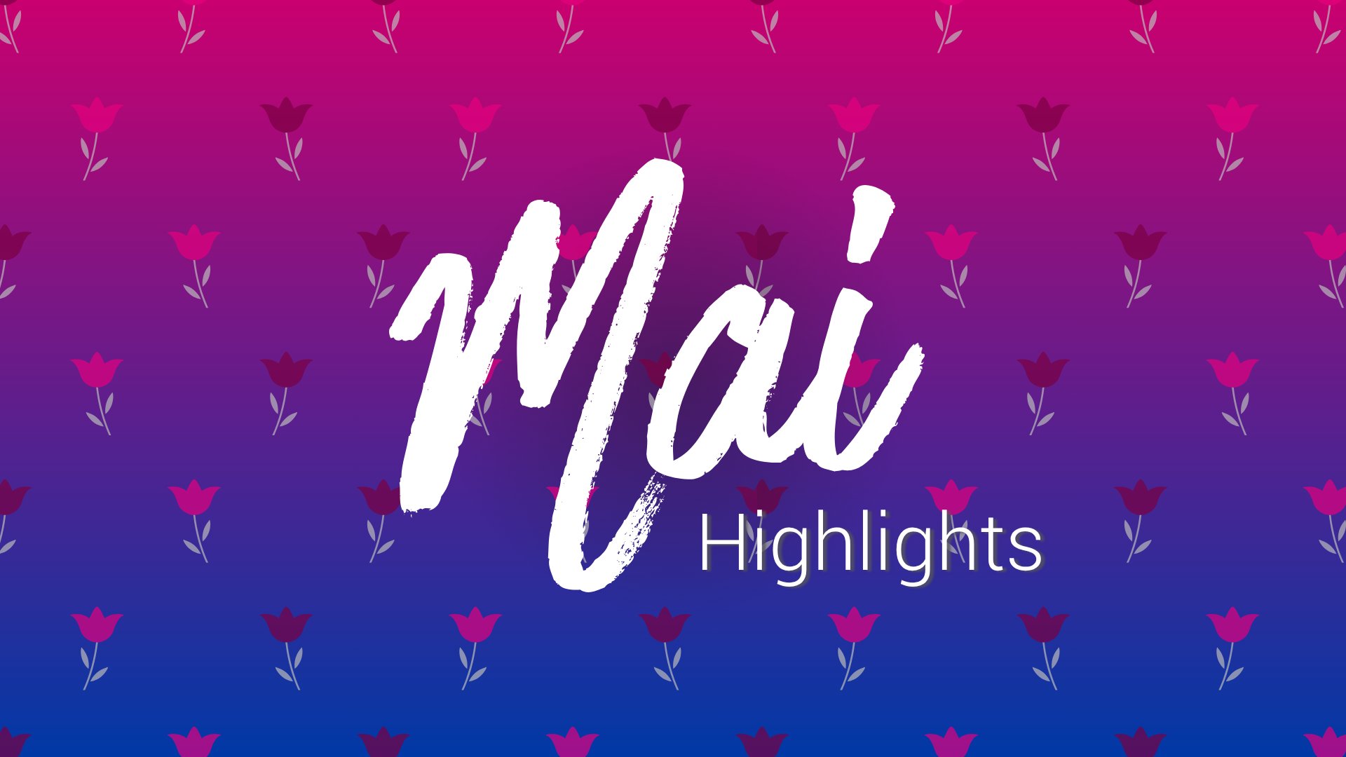 Grafisches Monatsmotiv „Mai Highlights“: Farbverlauf von Pink über Violett zu Blau als Hintergrund, darüber ein sich wiederholendes Blumen‑Pattern in Stil von Tulpen. Zentral steht der weiße, handschriftlich gestaltete Schriftzug „Mai“, darunter rechts der Text „Highlights“. Das Motiv dient als visuelles Titelbild für Veranstaltungs‑ oder Programmhöhepunkte im Monat Mai.
