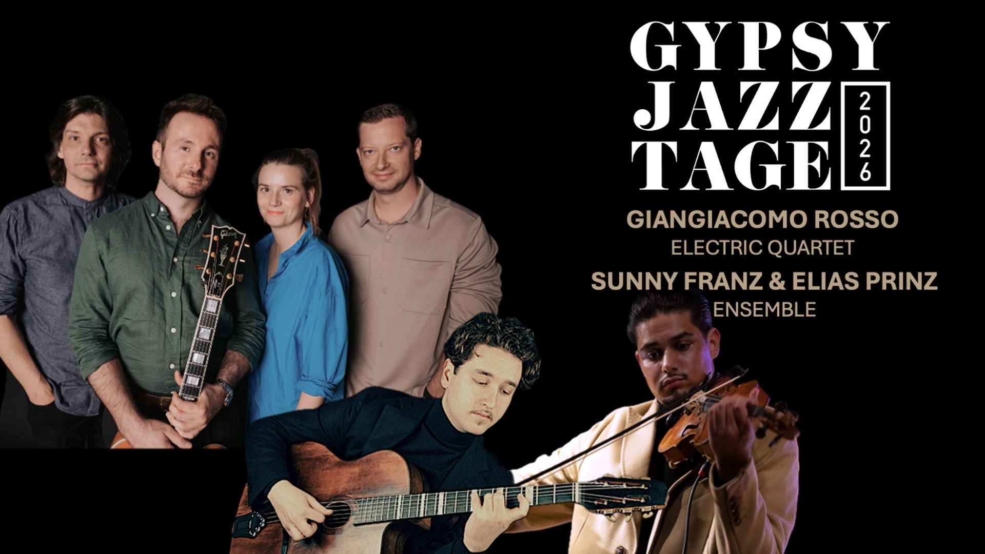 Plakat Gypsy Jazztage 2026 mit Porträtaufnahmen des Giangiacomo Rosso Electric Quartet sowie musizierenden Mitgliedern des Sunny Franz & Elias Prinz Ensemble mit Gitarre und Violine vor schwarzem Hintergrund, daneben großer Schriftzug Gypsy Jazztage 2026 und die Namen der Ensembles.