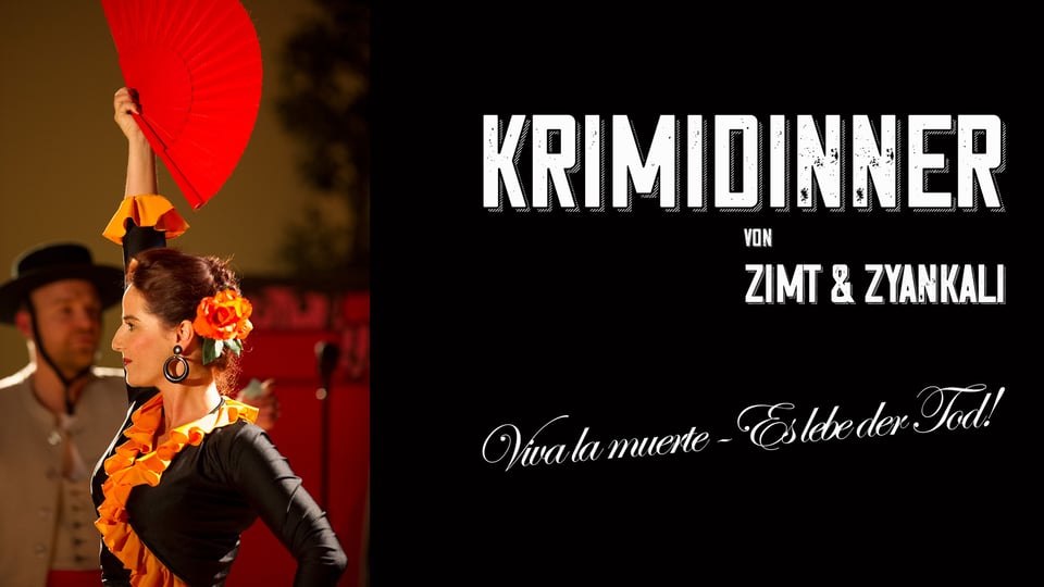 Plakat Krimidinner von Zimt & Zyankali mit Person in schwarzem und orangefarbenem Flamencokleid, die einen roten Fächer hochhält, vor schwarzem Hintergrund sowie dem Schriftzug Krimidinner und dem Untertitel Viva la muerte – Es lebe der Tod.