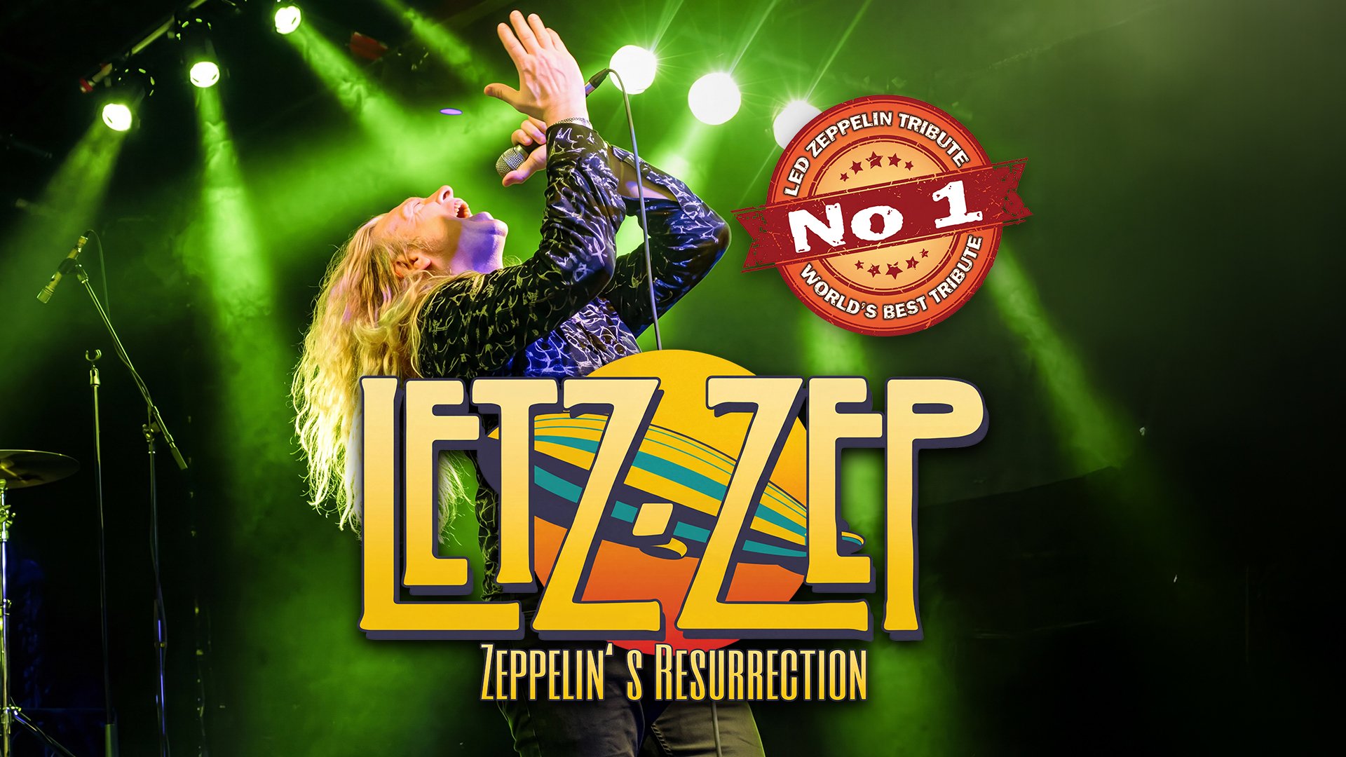 Plakat von Letz Zep mit Sänger am Mikrofon auf einer grün beleuchteten Konzertbühne, darüber ein rotes Qualitätssiegel mit der Aufschrift Led Zeppelin Tribute No. 1 und im Vordergrund der große Schriftzug Letz Zep – Zeppelin's Resurrection.