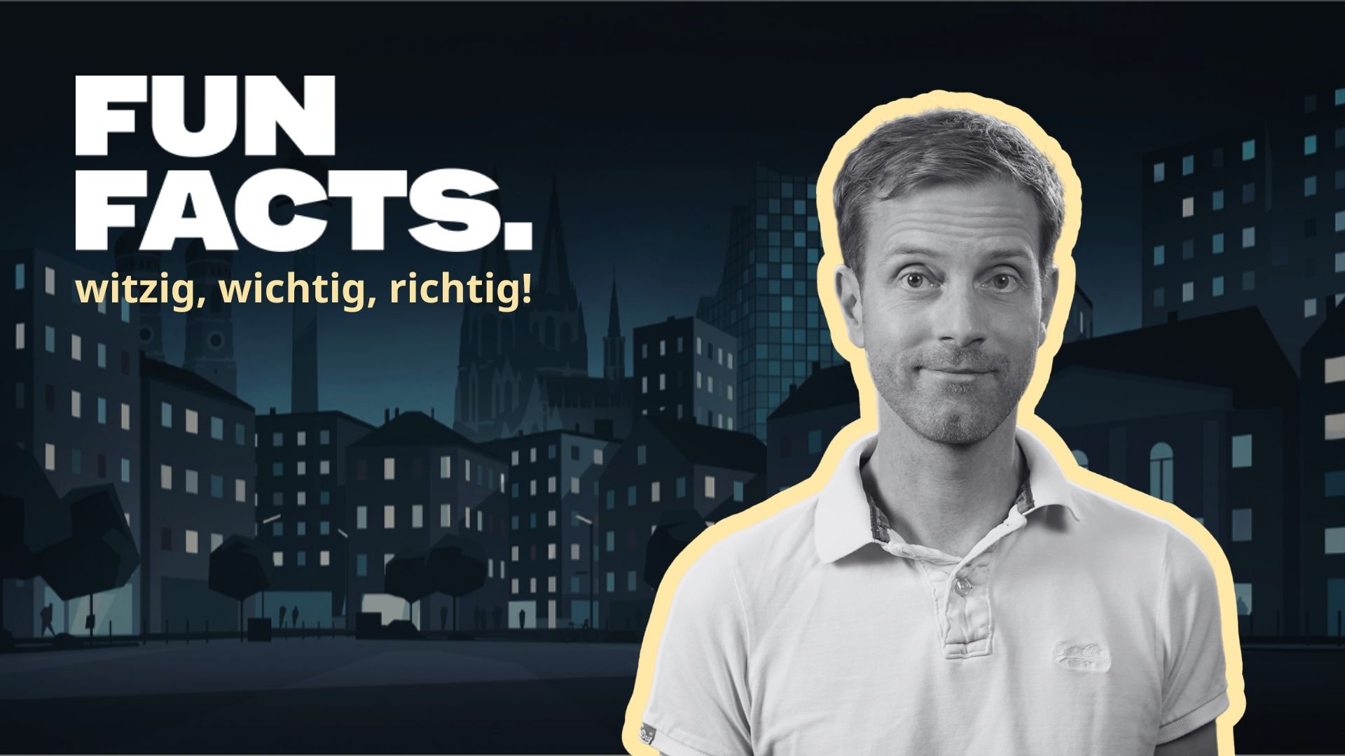 Grafik mit dunkler Stadtsilhouette und großem Schriftzug Fun Facts – witzig, wichtig, richtig! - rechts ein Foto einer Person  