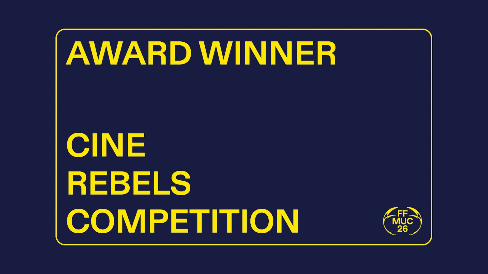 Grafik mit dem Text „Award Winner Cine Rebels Competition“ auf dunkelblauem Hintergrund.