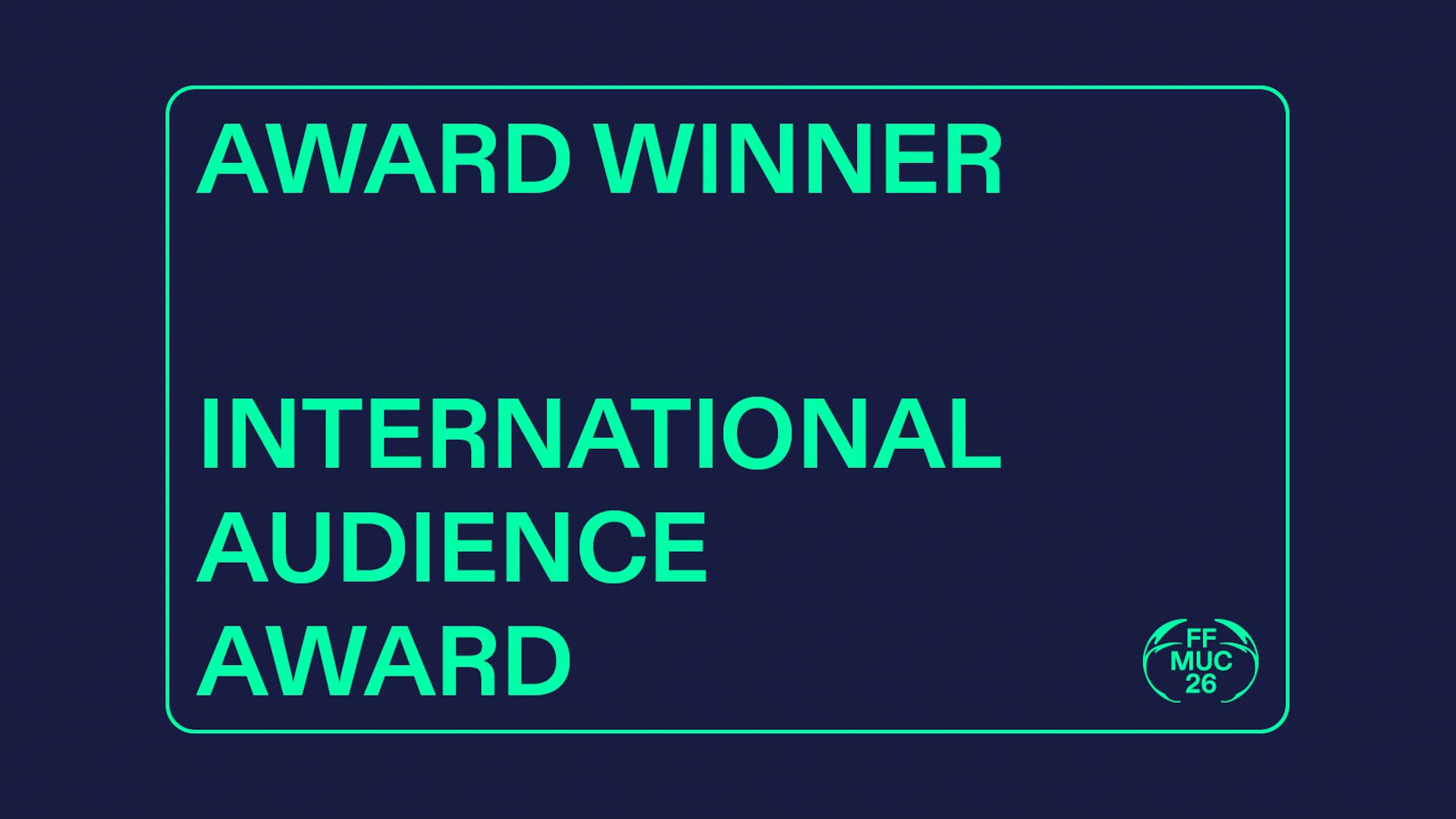 Grafik mit dem Text „Award Winner International Audience Award“ auf dunkelblauem Hintergrund.
