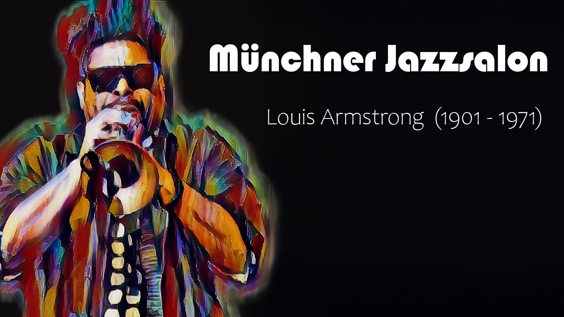 Münchner Jazzsalon - Louis Armstrong (1901 - 1971)