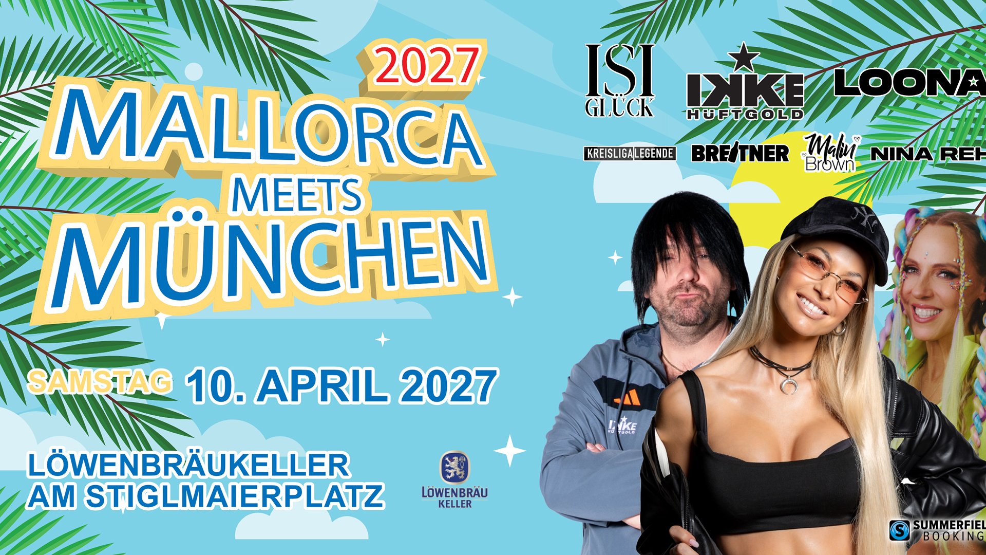 Eventplakat Mallorca meets München 2027 mit Datum 10. April 2027 im Löwenbräukeller München, tropischem Hintergrund mit Palmen, mehreren Künstlernamen und drei abgebildeten Personen