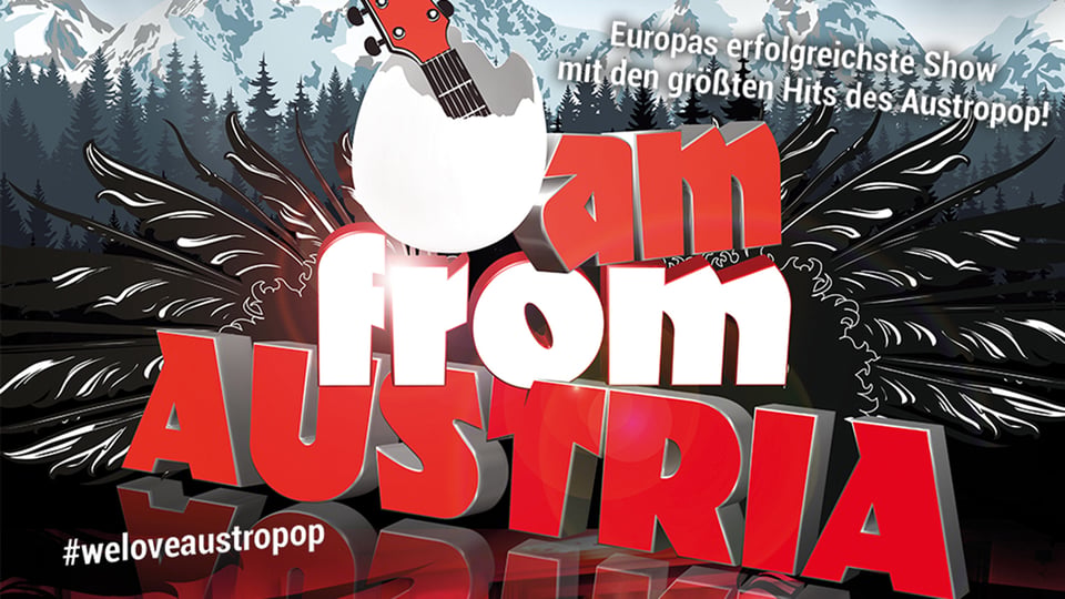 Veranstaltungsbild zur Show „I Am from Austria“: Großes rotes Logo mit dem Schriftzug „I Am from Austria“, darüber eine Gitarre in Ei‑Form. Im Hintergrund sind Alpenberge und dunkle Tannenwälder dargestellt. Zusätzlich ist der Text „Europas erfolgreichste Show mit den größten Hits des Austropop!“ sowie der Hashtag #weloveaustropop zu sehen.
