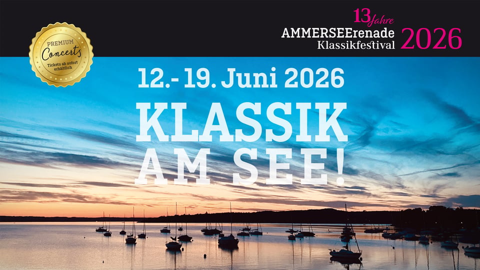 AMMERSEErenade Klassikfestival 2026 Abendstimmung am Ammersee mit Segelbooten auf ruhigem Wasser und Text 12 bis 19 Juni 2026 Klassik am See 13 Jahre Festival
