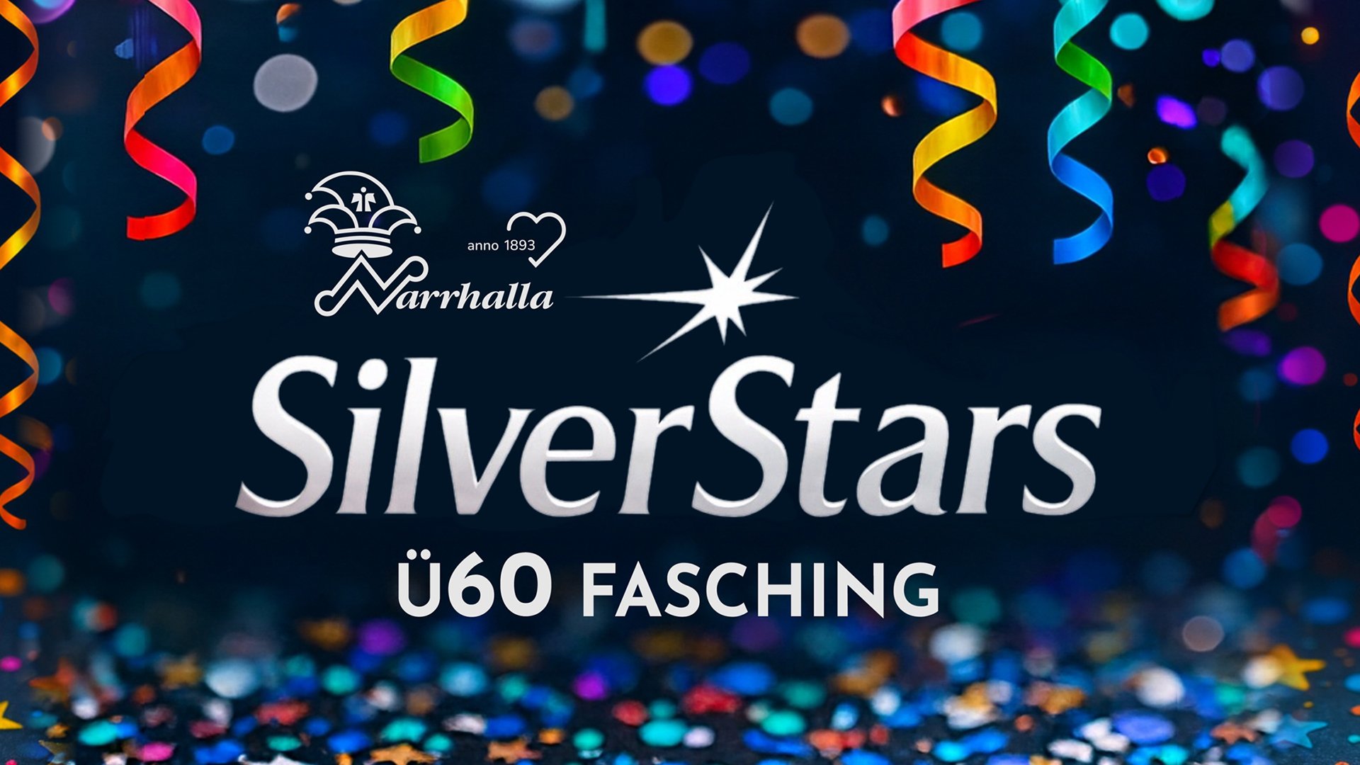 Dunkelblaues Plakat mit weißem Schriftzug SilverStars Ü60 Fasching mit Logo Narhalle und bunten Luftschlangen und Konfetti