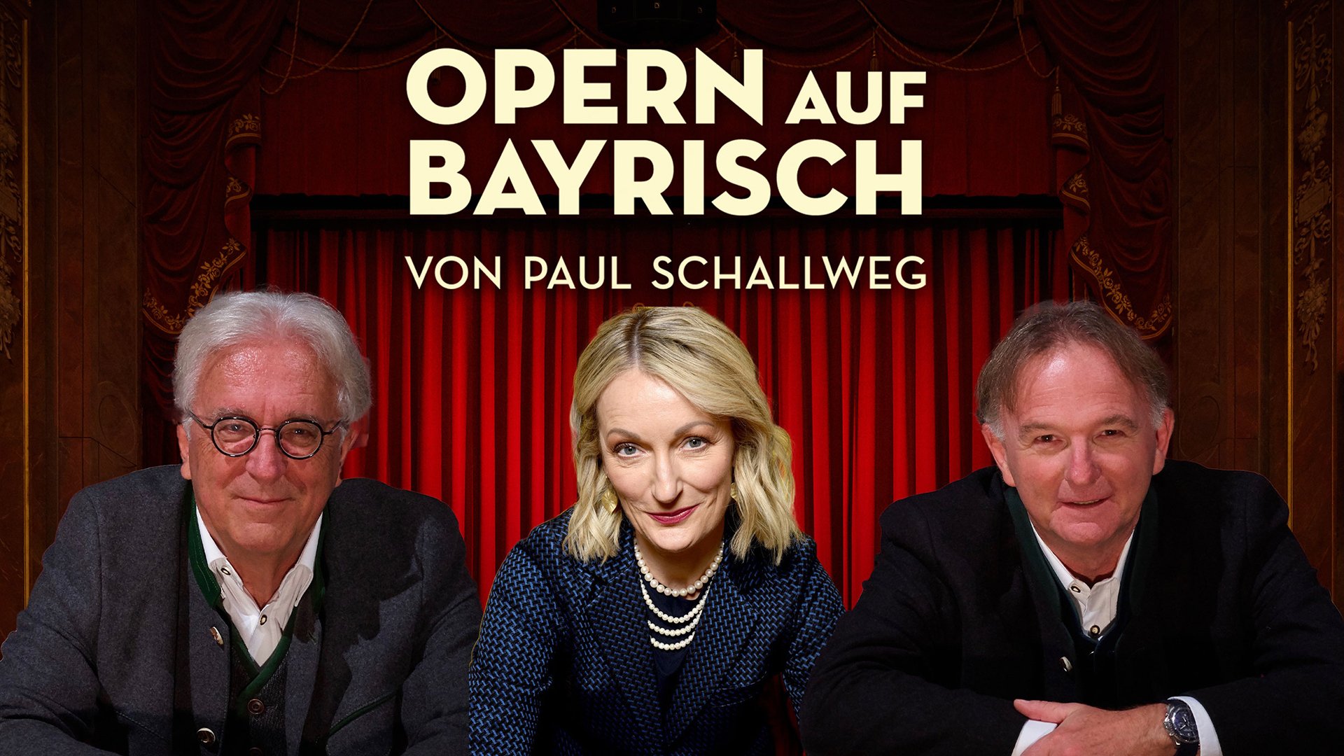 Plakat Opern auf Bayrisch von Paul Schallweg: roter Theatervorhang im Hintergrund, drei Personen frontal im Vordergrund, darüber großer Titel OPERN AUF BAYRISCH und Untertitel im klassischen Bühnenstil