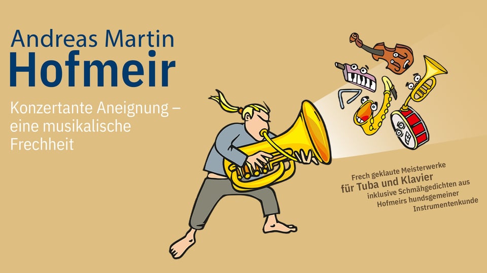 Plakat Konzertante Aneignung, Andreas Martin Hofmeir mit illustrierter Figur die Tuba spielt und auseinanderfliegenden Instrumenten auf hellem Hintergrund