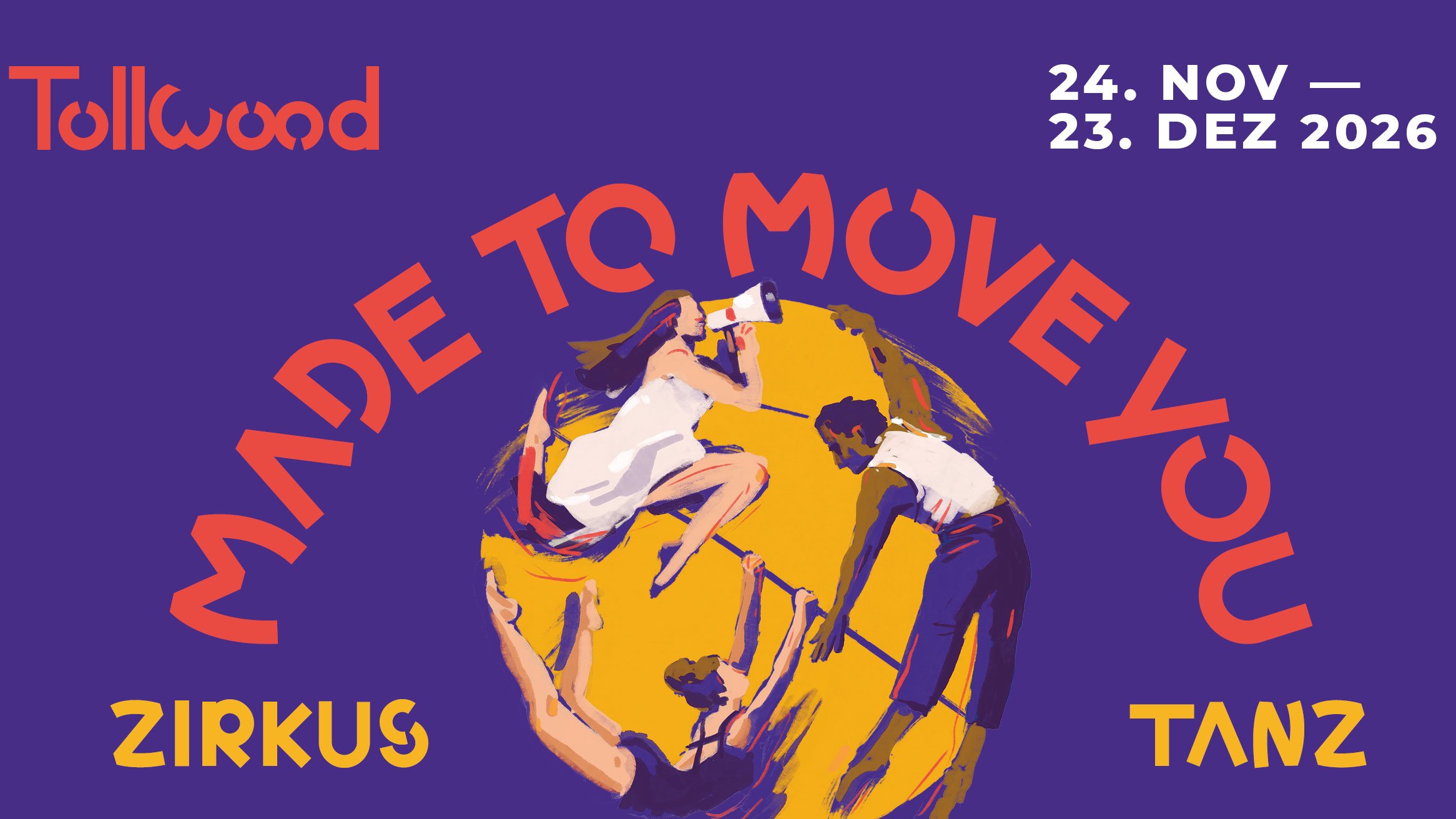 Illustration mehrerer Akrobatinnen und Akrobaten in Bewegung vor violettem Hintergrund. Auf dem Bild stehen die Aufschriften Tollwood, Made to Move You, Zirkus, Tanz sowie 24 Nov bis 23 Dez 2026.
