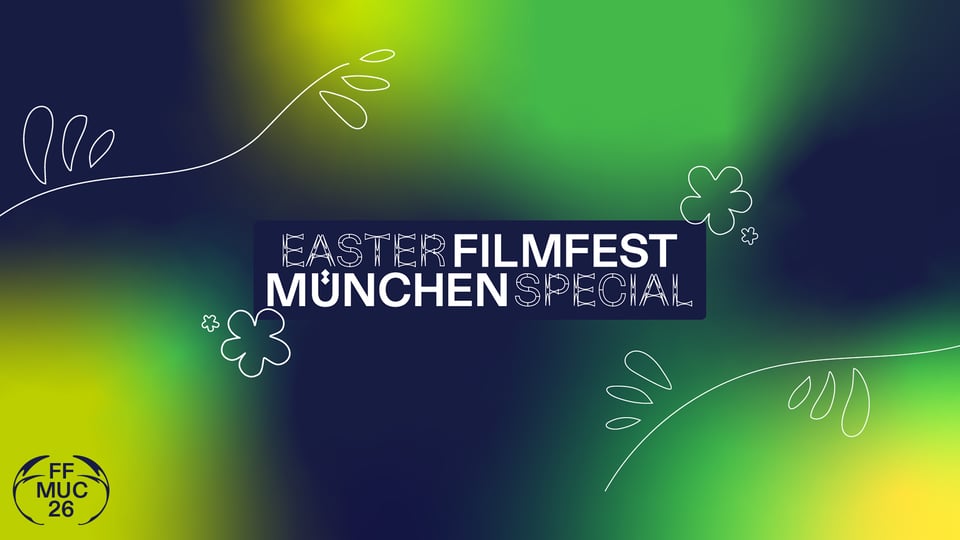 Grafik zum ‚FILMFEST MÜNCHEN 2026 – Easter Special‘ mit grün‑gelb‑dunkelblauem Hintergrund, weißem Linienmotiv aus Blättern und Kleeblattformen, zentralem Text ‚Easter Filmfest München Special‘ und rundem Logo ‚FF MUC 26‘ unten links