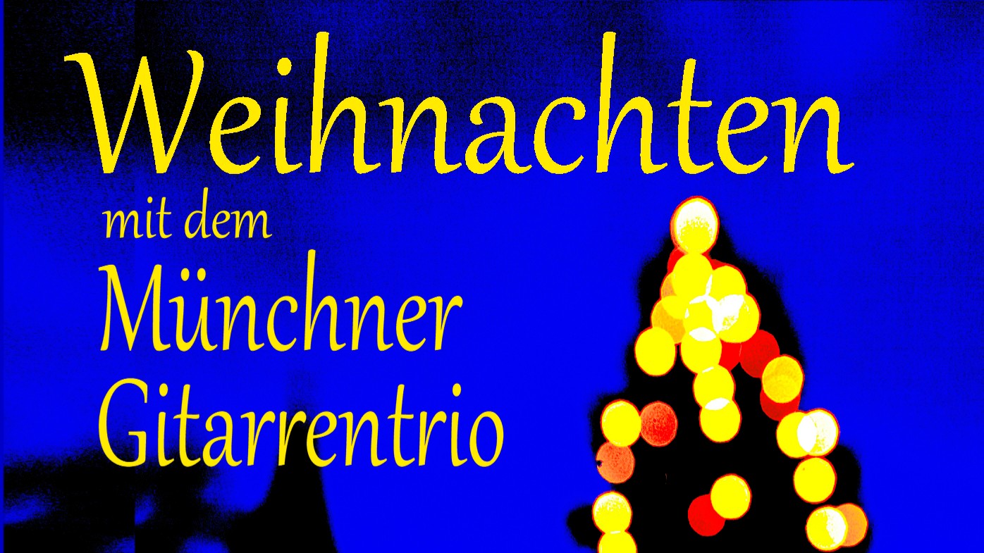 Plakat Weihnachten mit dem Münchner Gitarrentrio mit stilisiertem Weihnachtsbaum aus Lichterpunkten auf blauem Hintergrund