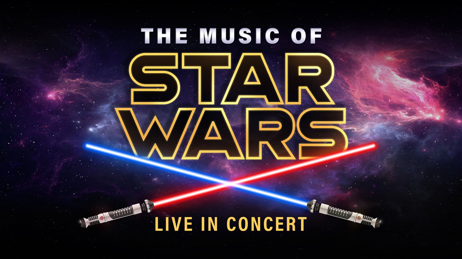 Plakat für The Music of Star Wars – Live in Concert mit gekreuzten roten und blauen Lichtschwertern vor einem galaktischen Sternenhintergrund.