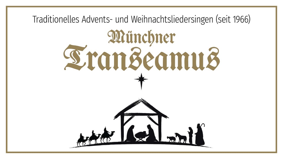 Münchner Transeamus - Advents- und  Weihnachtsliedersingen