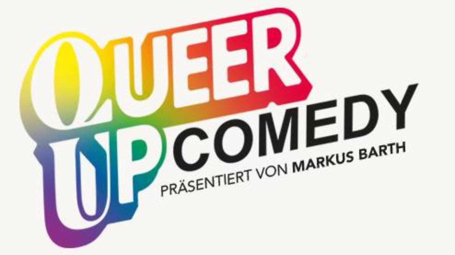 Grafik in weiß mit bunter Aufschrift im Farbverlauf Queer Up Comedy präsentiert von Markus Barth