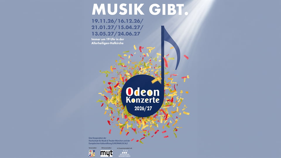 Plakat der Odeon Konzerte 2026/27 mit großem Notensymbol und rundem Odeon-Konzerte-Logo, umgeben von buntem Konfetti auf hellblauem Hintergrund, darüber der Schriftzug Musik gibt. sowie mehrere Konzerttermine und der Hinweis auf die Allerheiligen-Hofkirche.