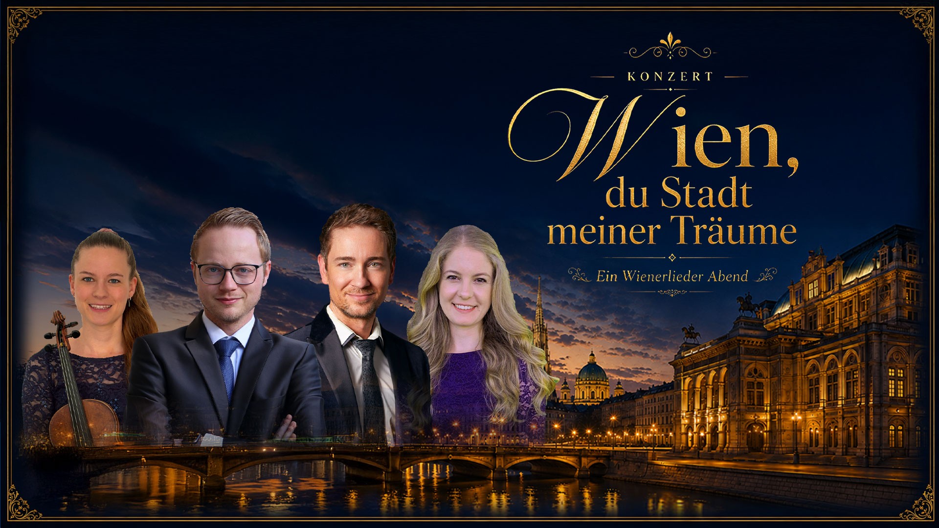 Plakat Wien, du Stadt meiner Träume mit vier Personen vor nächtlicher Wiener Stadtansicht mit beleuchteter Oper und Brücke im Hintergrund, darüber goldene Schrift und Hinweis auf Konzert und Wienerlieder Abend