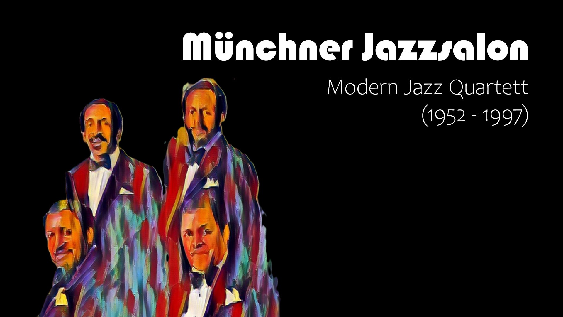 Grafisches Bild von vier Personen in bunten Pinselstrichen vor schwarzem Hintergrund, daneben die Schriftzüge Münchner Jazzsalon und Modern Jazz Quartett (1952-1997)