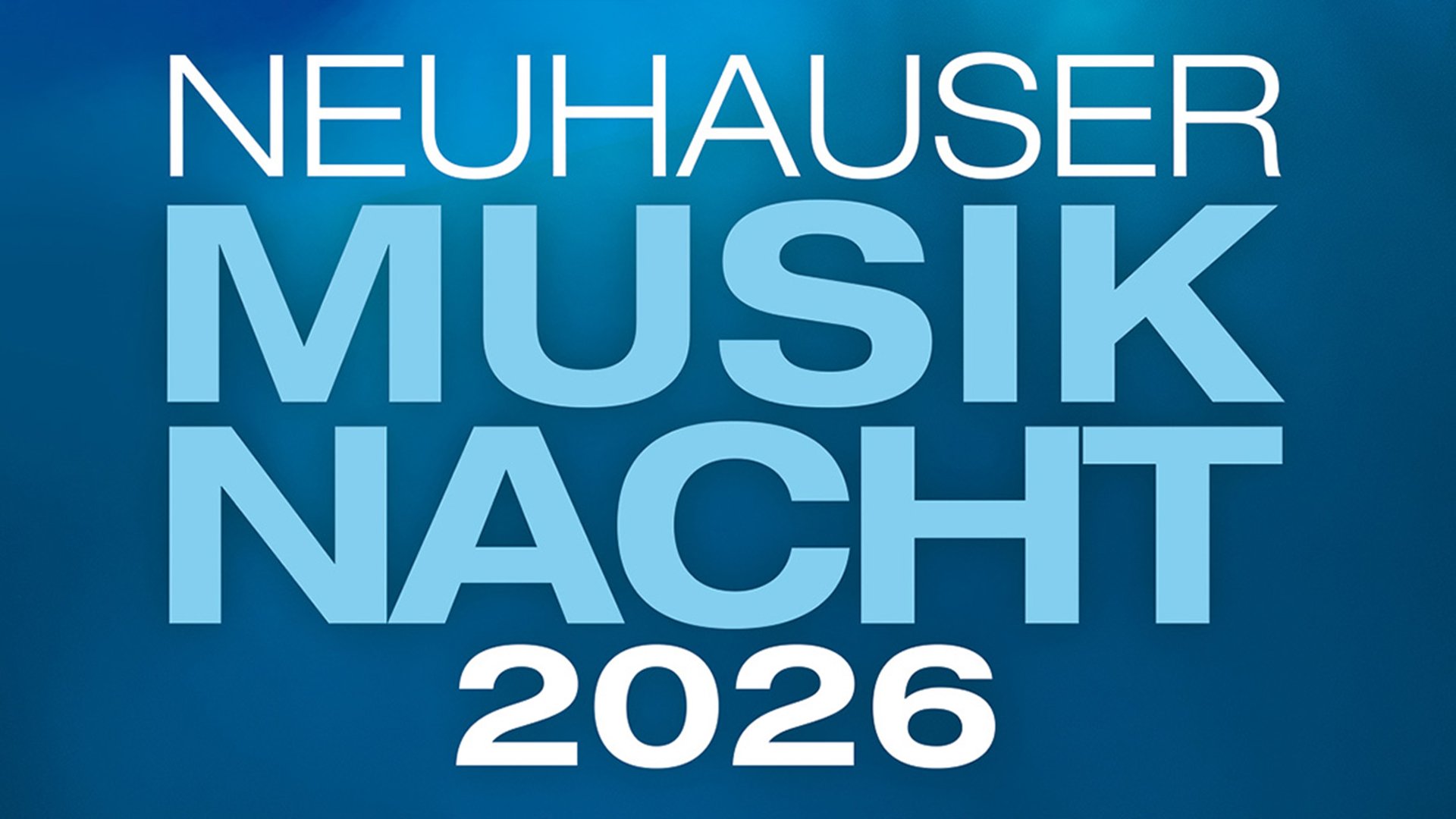 Blaues Plakat Neuhauser Musiknacht 2026 mit hellblauem und weißem Banner 