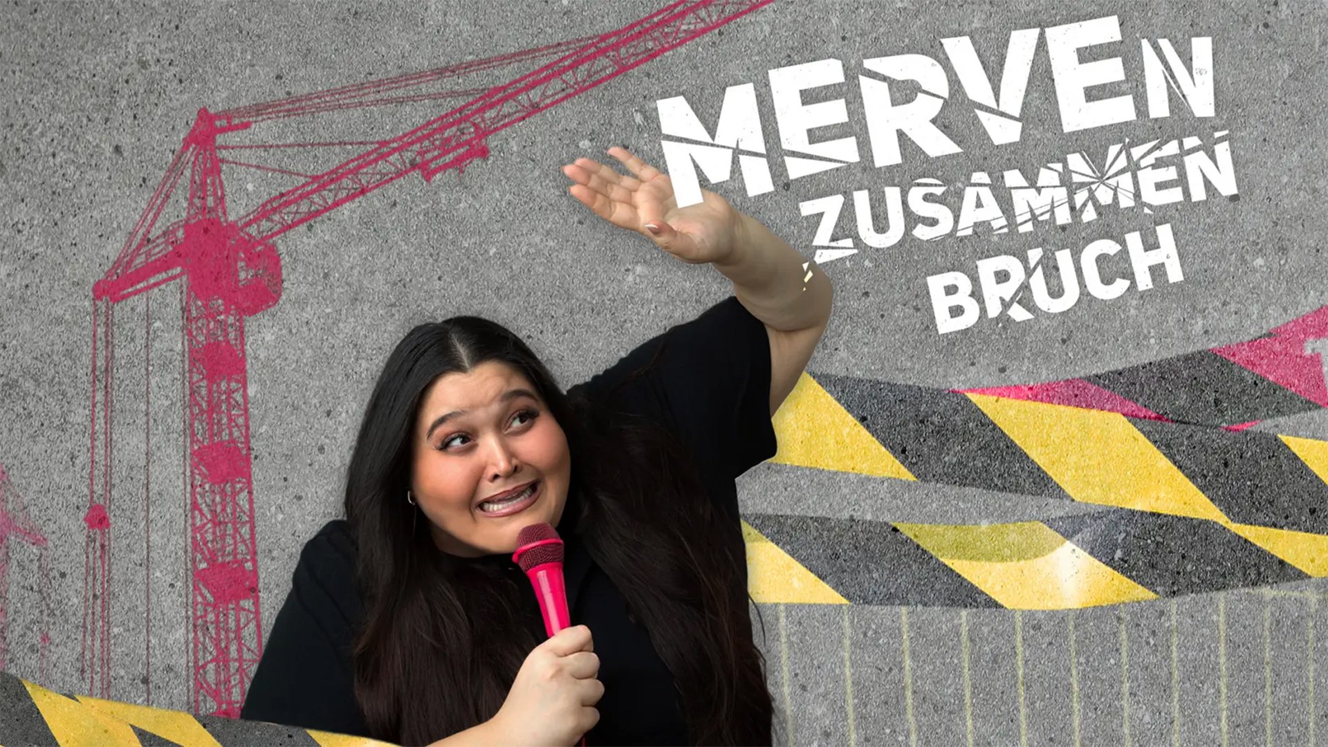 Plakat von Merve Çakır mit pinkem Mikrofon vor grauer Betonwand, darüber der Schriftzug Merven Zusammenbruch sowie grafische Elemente wie Baukran und Absperrband.