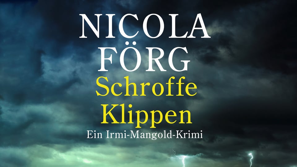 Buchcover mit Gewitterwolken und Buchtitel in weiß und gelb Nicola Förg - Schroffe Klippen - EIn Irmi Mangold Krimi