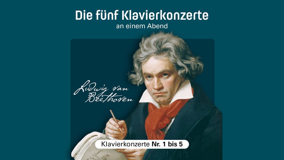 Gemälde von Ludwig van Beethoven mit Feder und Notenbuch vor türkisfarbenem Hintergrund, darüber Schriftzug „Die fünf Klavierkonzerte an einem Abend“ sowie der Titel „Klavierkonzerte Nr. 1 bis 5“.