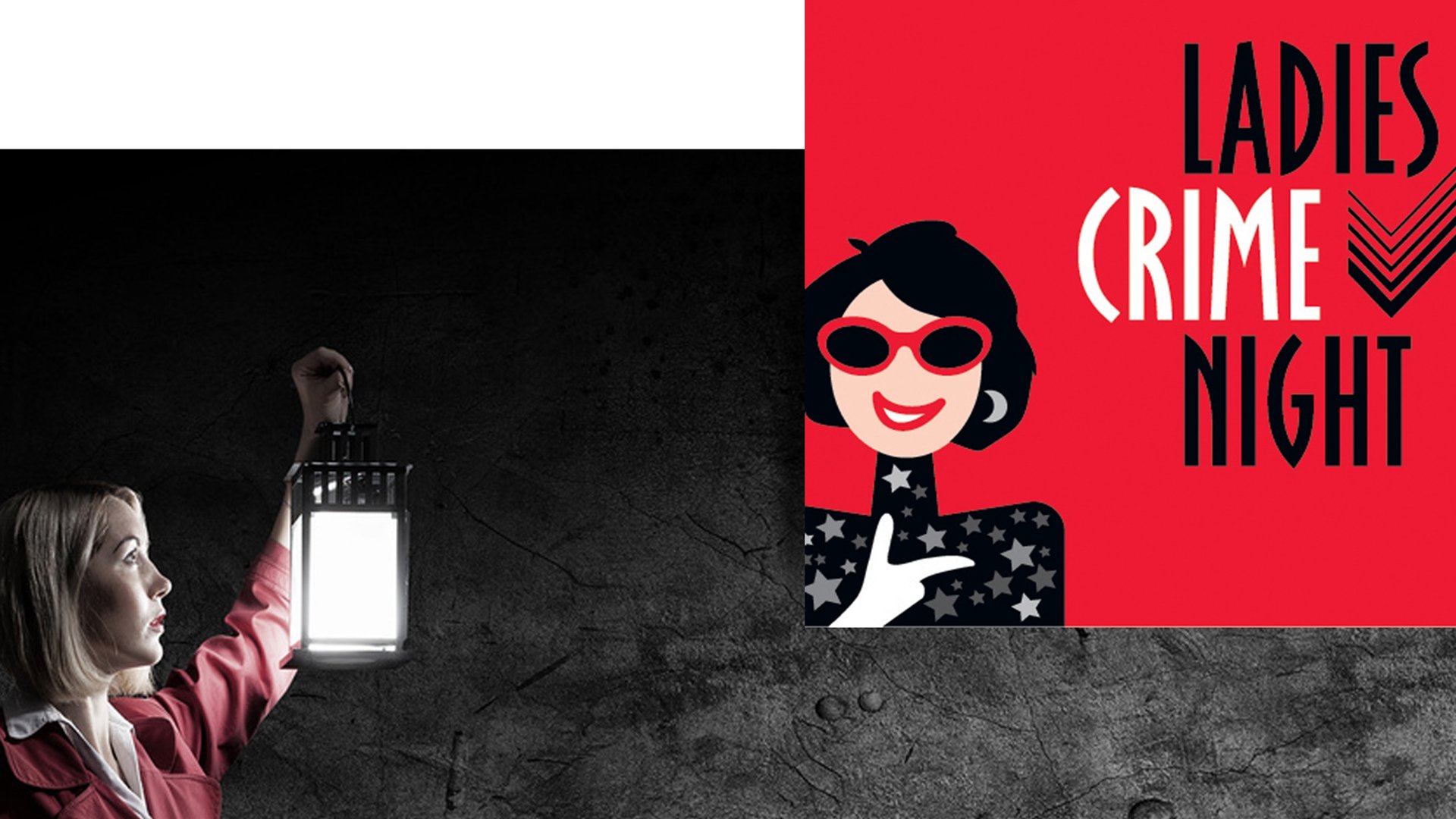 Person mit blonden Harren mit Laterne vor dunkler Wand, daneben Grafik Ladies Crime Night mit stilisierter Figur auf rotem Hintergrund