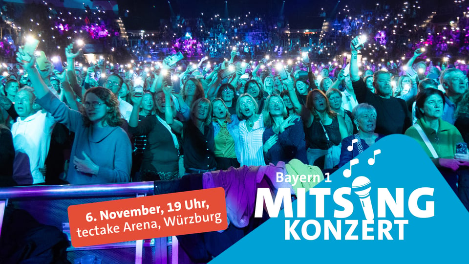Das Bayern 1 Mitsingkonzert mit Euch