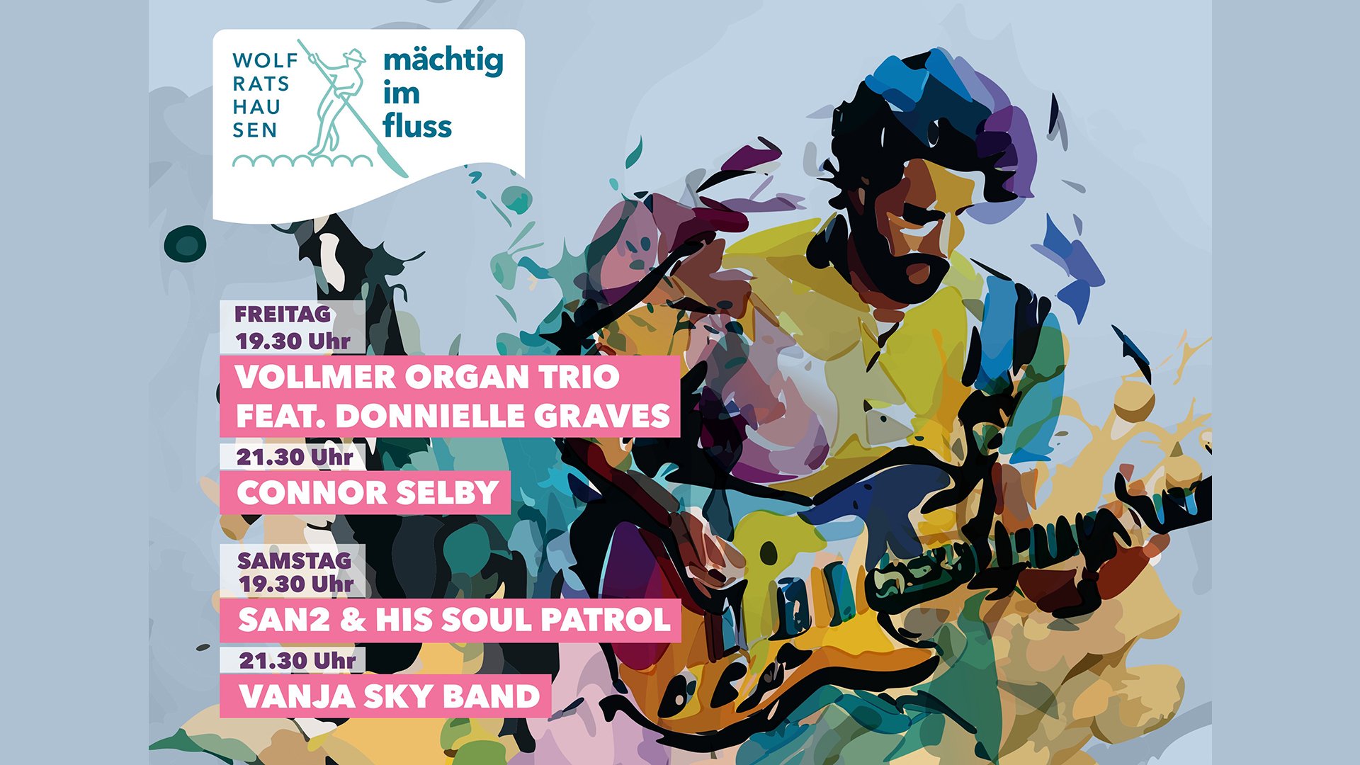 Plakat des Wolfsratshauser Festivals „mächtig im fluss“ mit stilisierter Illustration eines Gitarristen und Programminfos zu Vollmer Organ Trio feat. Donnielle Graves, Connor Selby, SAN2 & His Soul Patrol und Vanja Sky Band.