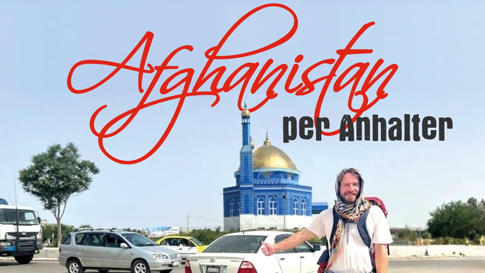 Plakat mit Simon Müller vor einer Moschee und Straßenszene mit Aufschrift Afghanistan per Anhalter 