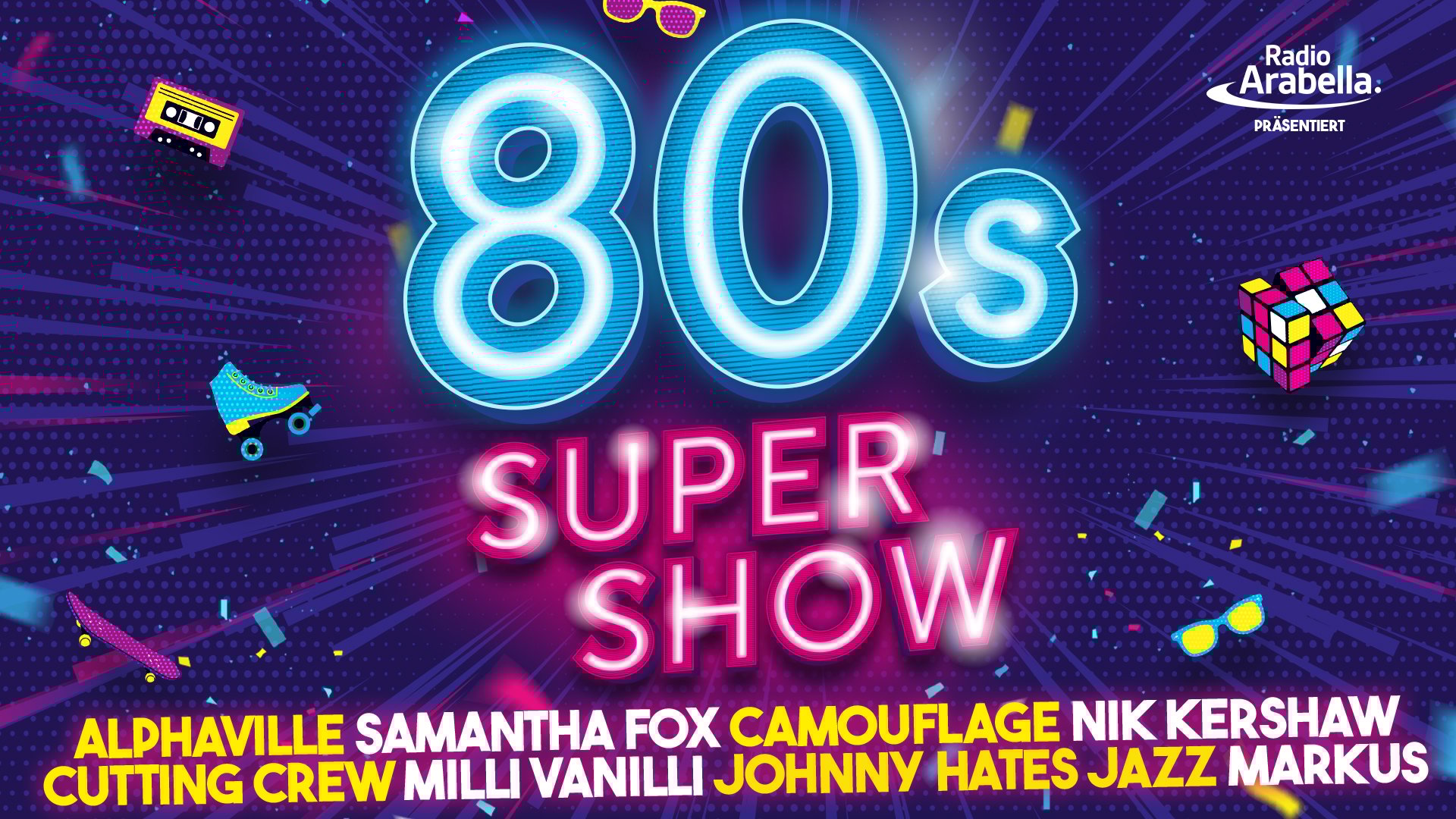 Eventgrafik zur „80s Super Show“: Zentrale große Neon‑Schrift „80s Super Show“ auf violett‑blauem, dynamischem Hintergrund mit Lichtstrahlen und Konfetti. Rundherum bunte 80er‑Jahre‑Symbole wie Kassette, Rollschuh, Rubik‑Zauberwürfel und Sonnenbrille. Oben rechts der Hinweis „Radio Arabella präsentiert“. Unten eine Künstlerliste in gelber Schrift: Alphaville, Samantha Fox, Camouflage, Nik Kershaw, Cutting Crew, Milli Vanilli, Johnny Hates Jazz, Markus.