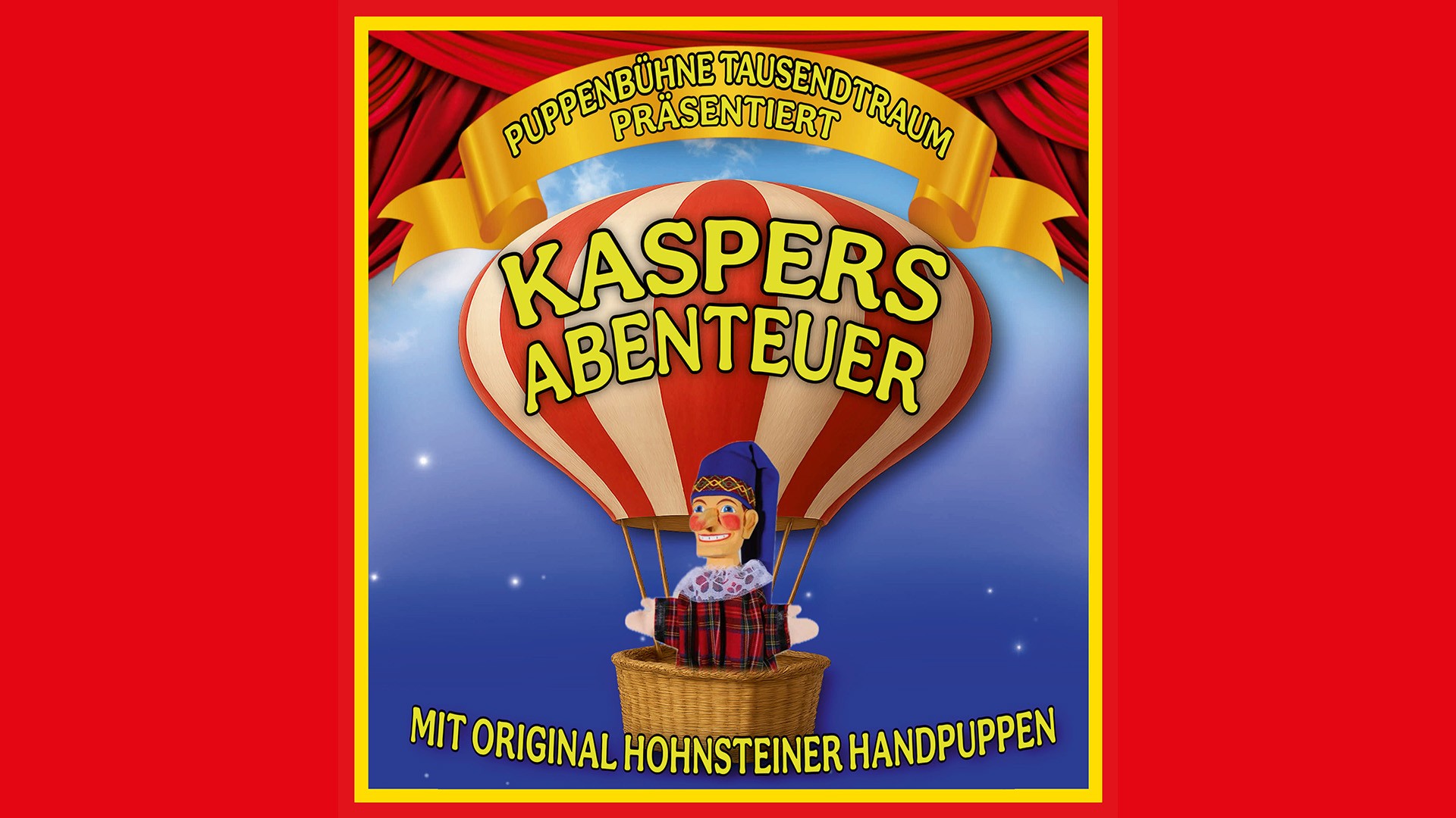 Ein Plakat auf rotem Untergrund mit einer Zeichnung eines Kaspers in einem Heißluftballon und Aufschrift zu Veranstaltung der Puppenbühne Tausendtraum