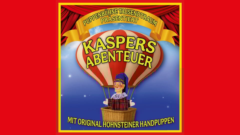 Ein Plakat auf rotem Untergrund mit einer Zeichnung eines Kaspers in einem Heißluftballon und Aufschrift zu Veranstaltung der Puppenbühne Tausendtraum