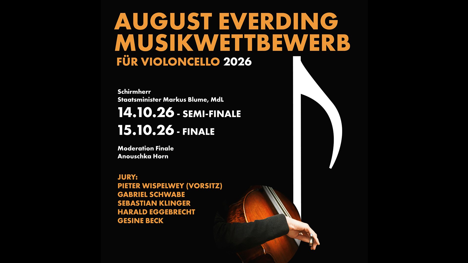 Plakat zum August Everding Musikwettbewerb für Violoncello 2026. Zu sehen sind die Aufschriften August Everding Musikwettbewerb für Violoncello 2026, Semi Finale am 14.10.26 und Finale am 15.10.26 sowie ein stilisiertes Notensymbol und ein angeschnittenes Violoncello vor schwarzem Hintergrund.