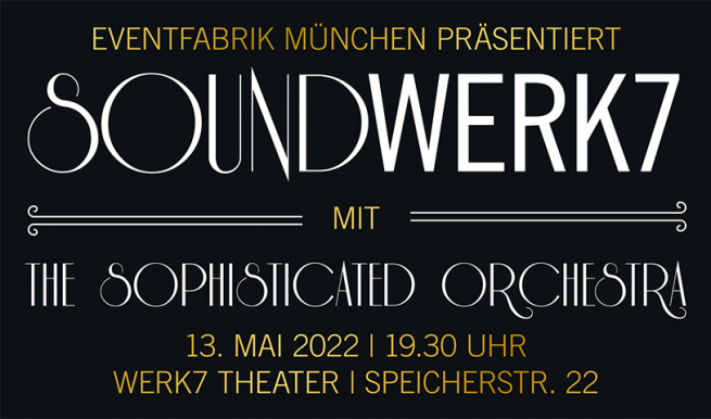 SoundWERK7 mit The Sophisticated Orchestra © München Ticket GmbH – Alle Rechte vorbehalten