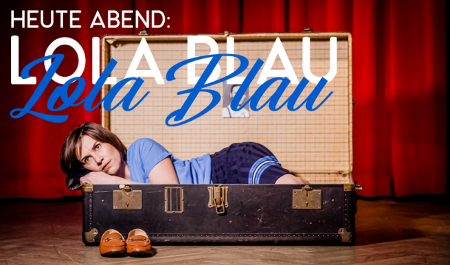 Heute Abend: Lola Blau © Deutsches Theater München