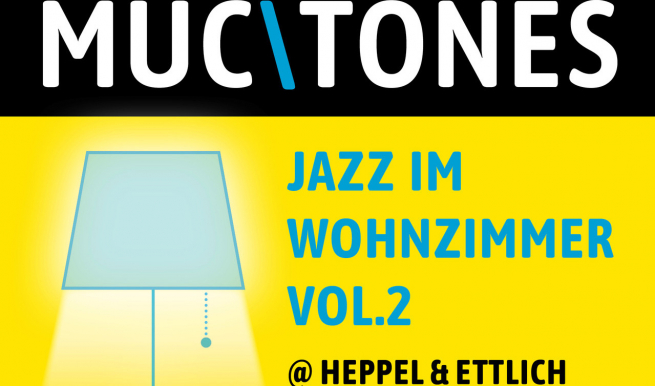 MUCTONES Vol. 2 - Jazz im Wohnzimmer © München Ticket GmbH