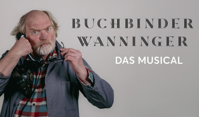 Buchbinder Wanninger - Das Musical © München Ticket GmbH