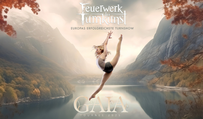 Feuerwerk der Turnkunst, GAIA Tournee 2025 © München Ticket GmbH