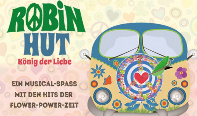 ''Robin Hut - König der Liebe'' © München Ticket GmbH. – Alle Rechte vorbehalten